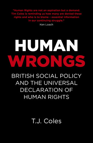 Human Wrongs: British Social Policy and the Universal Declaration of Human Rights book cover by T.  J. Coles