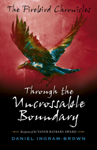 The Firebird Chronicles: Through the Uncrossable Boundary book cover by Daniel Ingram-Brown