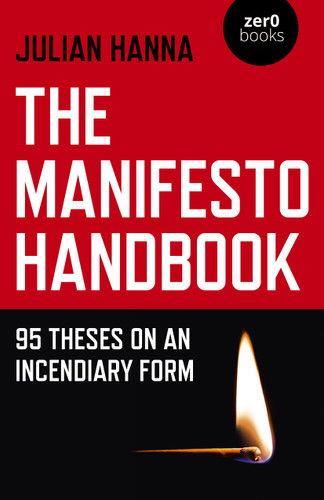 The Manifesto Handbook: 95 Theses on an Incendiary Form book cover by Julian Hanna