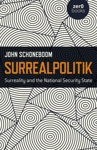 Surrealpolitik: Surreality and the National Security State book cover by John Schoneboom