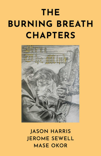 The Burning Breath Chapters book cover by Jerome Sewell, Jason  Harris, Mase  Okor