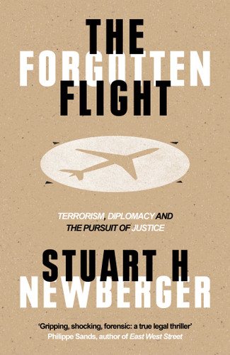 The Forgotten Flight: Terrorism, Diplomacy and the Pursuit of Justice book cover by Stuart H. Newberger