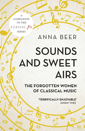 Sounds and Sweet Airs: The Forgotten Women of Classical Music book cover by Anna Beer