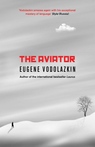 The Aviator: From the award-winning author of Laurus book cover by Eugene Vodolazkin