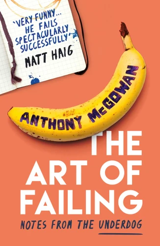 The Art of Failing: Notes from the Underdog book cover by Anthony McGowan