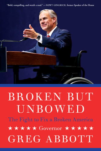 Broken But Unbowed: The Fight to Fix a Broken America book cover by Greg Abbott