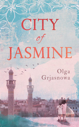City of Jasmine book cover by Olga Grjasnowa