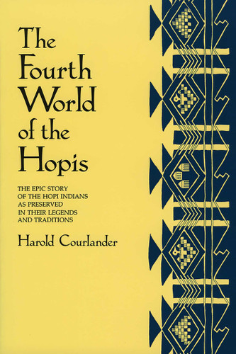 The Fourth World of the Hopis: The Epic Story of the Hopi Indians as Preserved in Their Legends and Traditions book cover by Harold Courlander