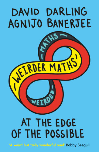 Weirder Maths: At the Edge of the Possible book cover by David Darling, Agnijo Banerjee