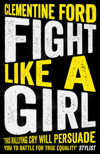 Fight Like A Girl book cover by Clementine Ford