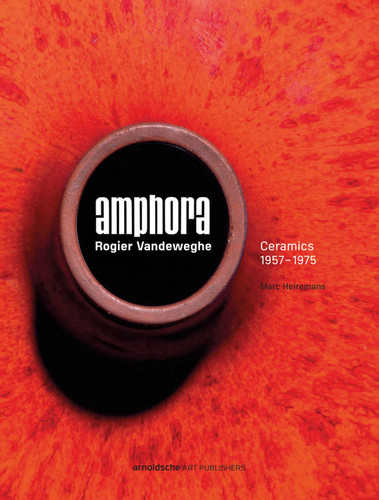 Amphora. Rogier Vandeweghe: Ceramics 1957-1975 book cover by Marc Heiremans