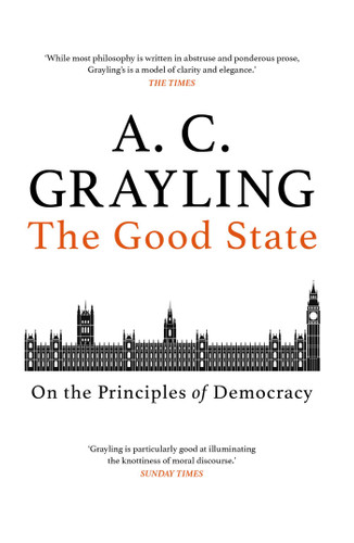 The Good State: On the Principles of Democracy book cover by A. C. Grayling