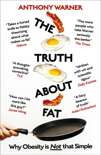 The Truth About Fat: Why Obesity is Not that Simple book cover by Anthony Warner