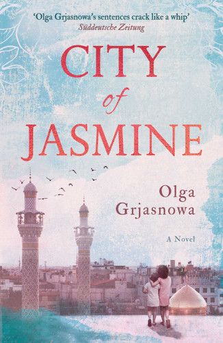 City of Jasmine book cover by Olga Grjasnowa
