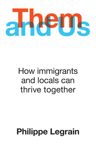 Them and Us: How immigrants and locals can thrive together book cover by Philippe Legrain