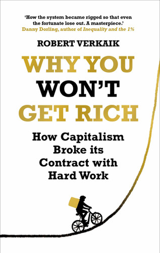 Why You Won't Get Rich: And Why You Deserve Better Than This book cover by Robert Verkaik