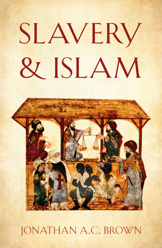 Slavery and Islam book cover by Jonathan A.C. Brown