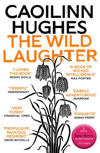 The Wild Laughter: Winner of the 2021 Encore Award book cover by Caoilinn Hughes