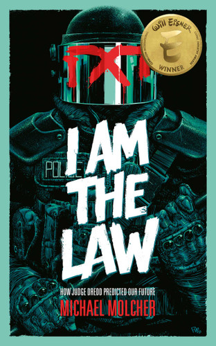 I am the Law: How Judge Dredd Predicted Our Future book cover by Michael Molcher