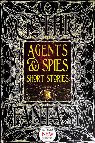 Agents & Spies Short Stories (Gothic Fantasy) book cover by 