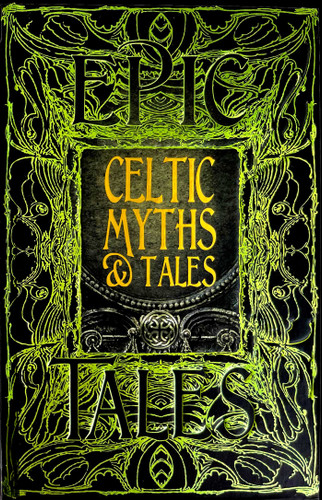 Celtic Myths & Tales: Epic Tales (Gothic Fantasy) book cover by 