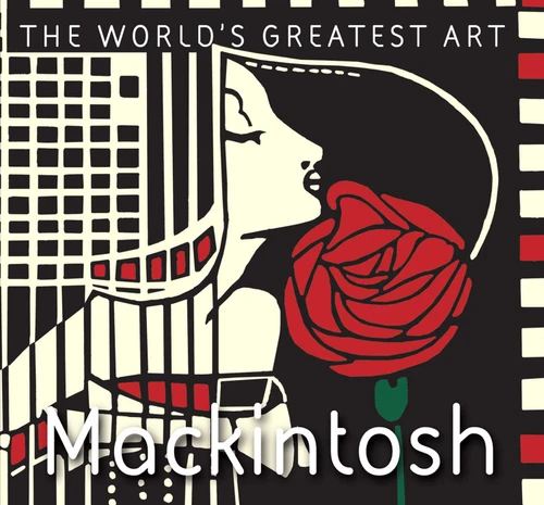 Mackintosh (The World's Greatest Art) book cover by Tamsin Pickeral