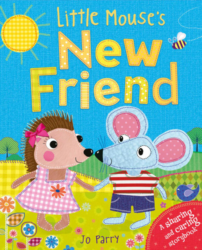 Little Mouse's New Friend: A sharing and caring storybook book cover by Jo Parry