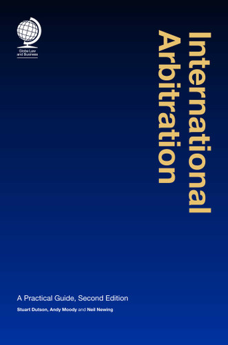 International Arbitration: A Practical Guide book cover by Stuart Dutson, Andy Moody, Neil Newing