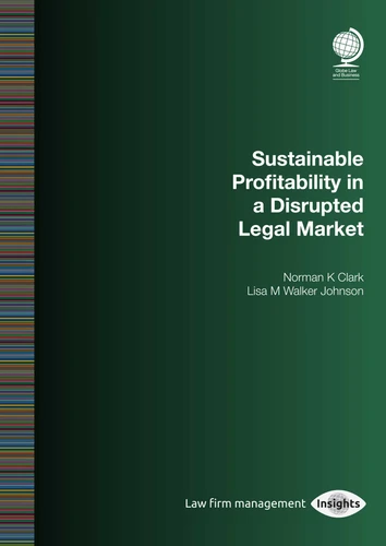 Sustainable Profitability in a Disrupted Legal Market book cover by Norman K. Clark, Lisa  M. Walker Johnson