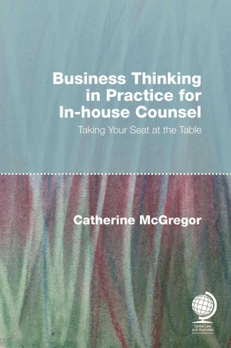 Business Thinking in Practice for In-House Counsel book cover by Catherine McGregor