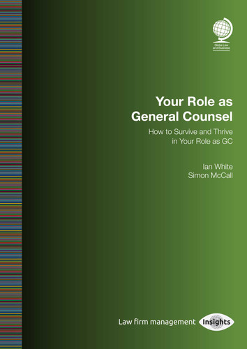 Your Role as General Counsel: How to Survive and Thrive in your Role as GC book cover by Ian White, Simon McCall