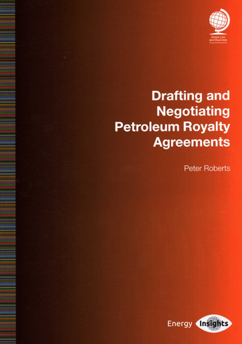 Drafting and Negotiating Petroleum Royalty Agreements book cover by Peter Roberts