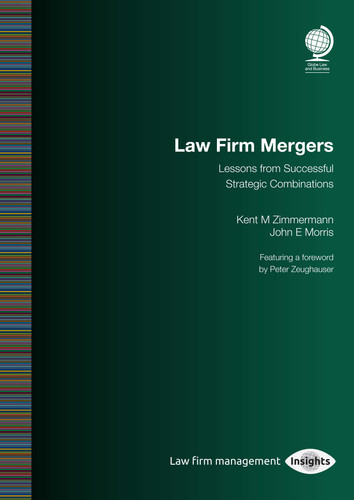 Law Firm Mergers: Lessons from Successful Strategic Combinations book cover by Kent M. Zimmermann, John E. Morris