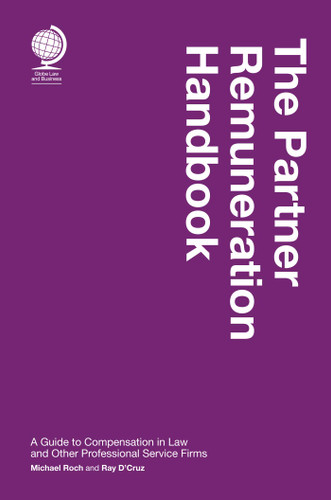 Partner Remuneration Handbook: A Guide to Compensation in Law and Other Professional Service Firms book cover by Michael Roch, Ray D'Cruz