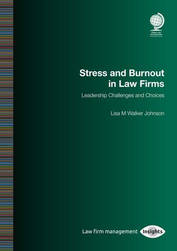 Stress and Burnout in Law Firms: Leadership Challenges and Choices book cover by Lisa M Walker Johnson