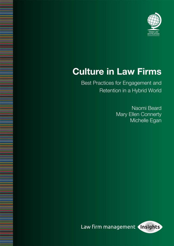 Culture in Law Firms: Best Practices for Engagement and Retention in a Hybrid World book cover by Naomi Beard Nelson, Michelle Egan, Dawn Steffen