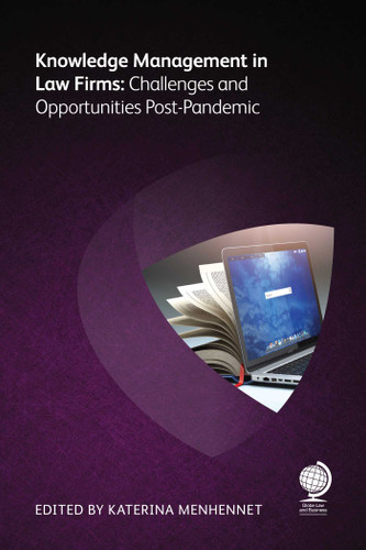 Knowledge Management in Law Firms: Challenges and Opportunities Post-Pandemic book cover by Nick Milton, Chris Boyd, Amy Halverson, Ian Rodwell