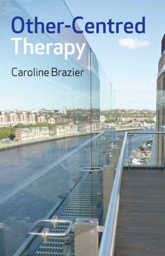 Other-Centred Therapy book cover by Caroline Brazier