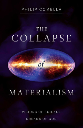Collapse of Materialism: Visions of Science, Dreams of God book cover by Philip Comella
