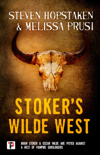 Stoker's Wilde West (Stoker's Wilde) book cover by Steven Hopstaken, Melissa Prusi