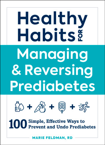 Healthy Habits for Managing & Reversing Prediabetes: 100 Simple, Effective Ways to Prevent and Undo Prediabetes (Healthy Habits Series) book cover by Marie Feldman
