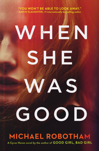 When She Was Good (Cyrus Haven Series) book cover by Michael Robotham