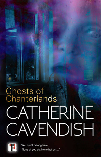 Ghosts of Chanterlands book cover by Catherine Cavendish