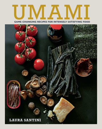 Umami: Game-changing recipes for intensely satisfying food book cover by Laura Santini