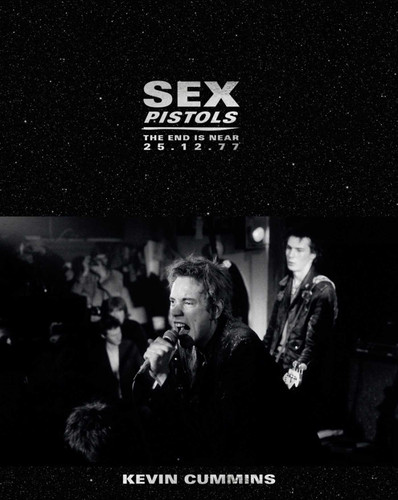 Sex Pistols: The Last UK Performance. 25 December 1977 book cover by Kevin Cummins