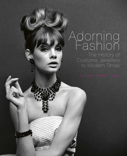 Adorning Fashion: The History of Costume Jewellery to Modern Times book cover by Deanna Farneti Cera