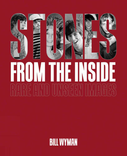 Stones From the Inside - The Limited Edition: Rare and Unseen Images (ACC Collector's Editions) book cover by Bill Wyman