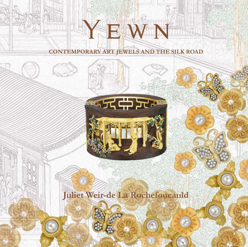 Yewn: Contemporary Art Jewels and the Silk Road book cover by Juliet Rochefoucauld