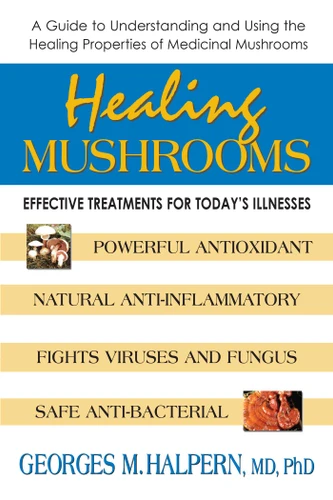 Healing Mushrooms: Effective Treatments for Today's Illnesses book cover by Georges M. Halpern