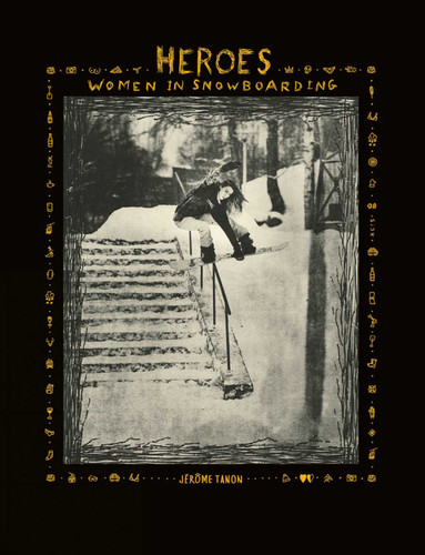 Heroes: Women in Snowboarding book cover by Jérôme Tanon